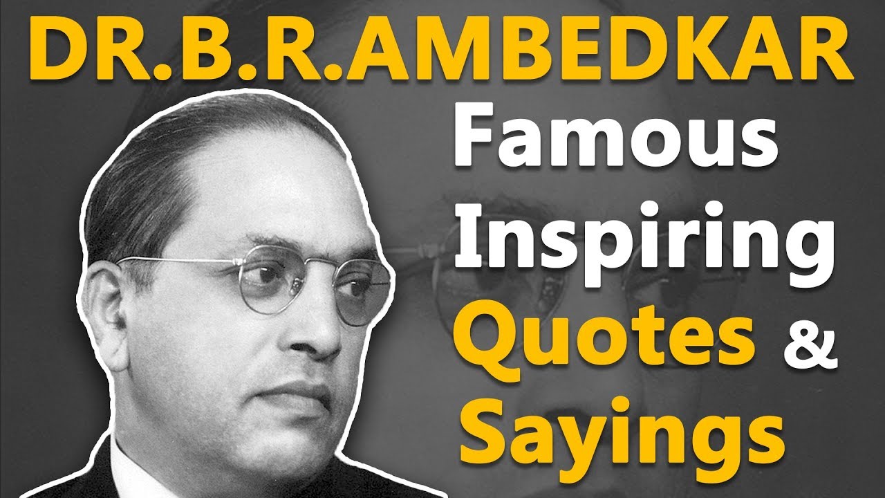 Top Inspirational  Motivational Quotes by DrBRAmbedkar  Indian Jurist  Economist  Politician