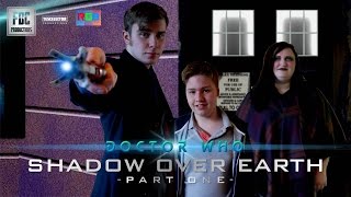 Doctor Who: Shadow Over Earth - Part One (Fan Film)