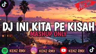 DJ INI KITA PE KISAH YANG KITA MO CERITA MASHUP ONLY YANG LAGI VIRAL DI TIKTOK