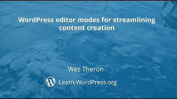 WordPress editor modes for streamlining content creation