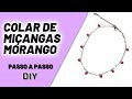 Choker Uva ou Morango de Miçangas Passo a Passo (DIY Beaded Strawberry and Grape Necklace)