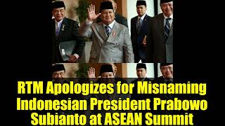 RTM Apologizes for Misnaming Indonesian President Prabowo Subianto at ASEAN Summit