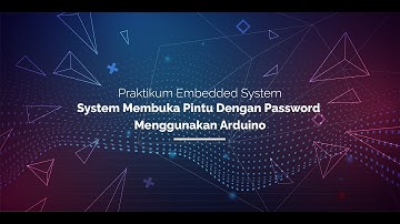 Praktikum Embedded System - System Membuka Pintu Dengan Password Menggunakan Arduino