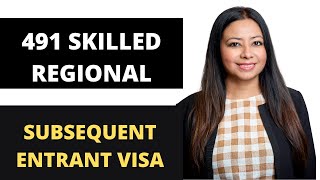 491 Skilled Regional Provisional Subsequent Entrant visa
