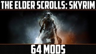 The Elder Scrolls Skyrim: 64 Mods