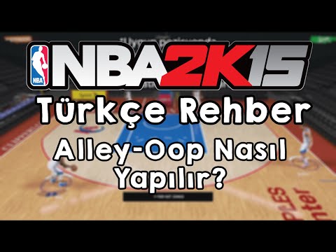 NBA 2K15 Türkçe Rehber | Alley-Oop Nasıl Yapılır ?