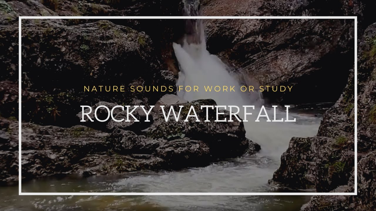 Rocky Waterfall |  Nature Sounds for Work, Study, Relaxation, Sleep or Meditation