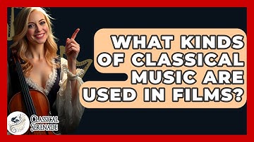 What Kinds Of Classical Music Are Used In Films? - Classical Serenade