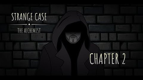 Strange Case: The Alchemist - Chapter 2 Official Walkthrough