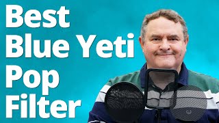 6 Best Blue Yeti Pop Filters: Keep Voice Noise Out of Your Videos