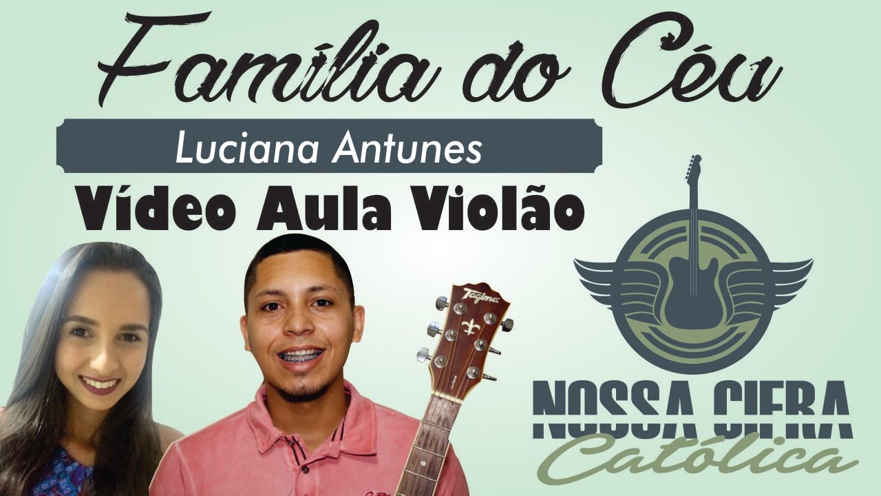 Família do Céu - Luciana Antunes (Vídeo Aula Violão)