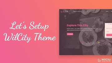 How to Setup WilCity Directory Theme for WordPress