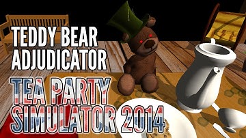 Teddy Bear Adjudicator! - Tea Party Simulator 2014