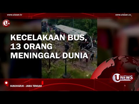 KECELAKAAN BUS, 13 ORANG MENINGGAL DUNIA | U-NEWS