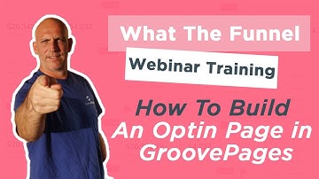 What The Funnel (Episode 12th August 2020) How To Build An Optin Page in GroovePages