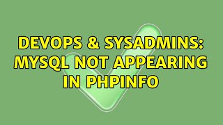 DevOps & SysAdmins: MySQL not appearing in PHPInfo