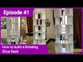 Ep 41 - Rotating Shoe Rack