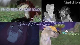 I'm So Tired... - Full Feral Heart/Animash MEP