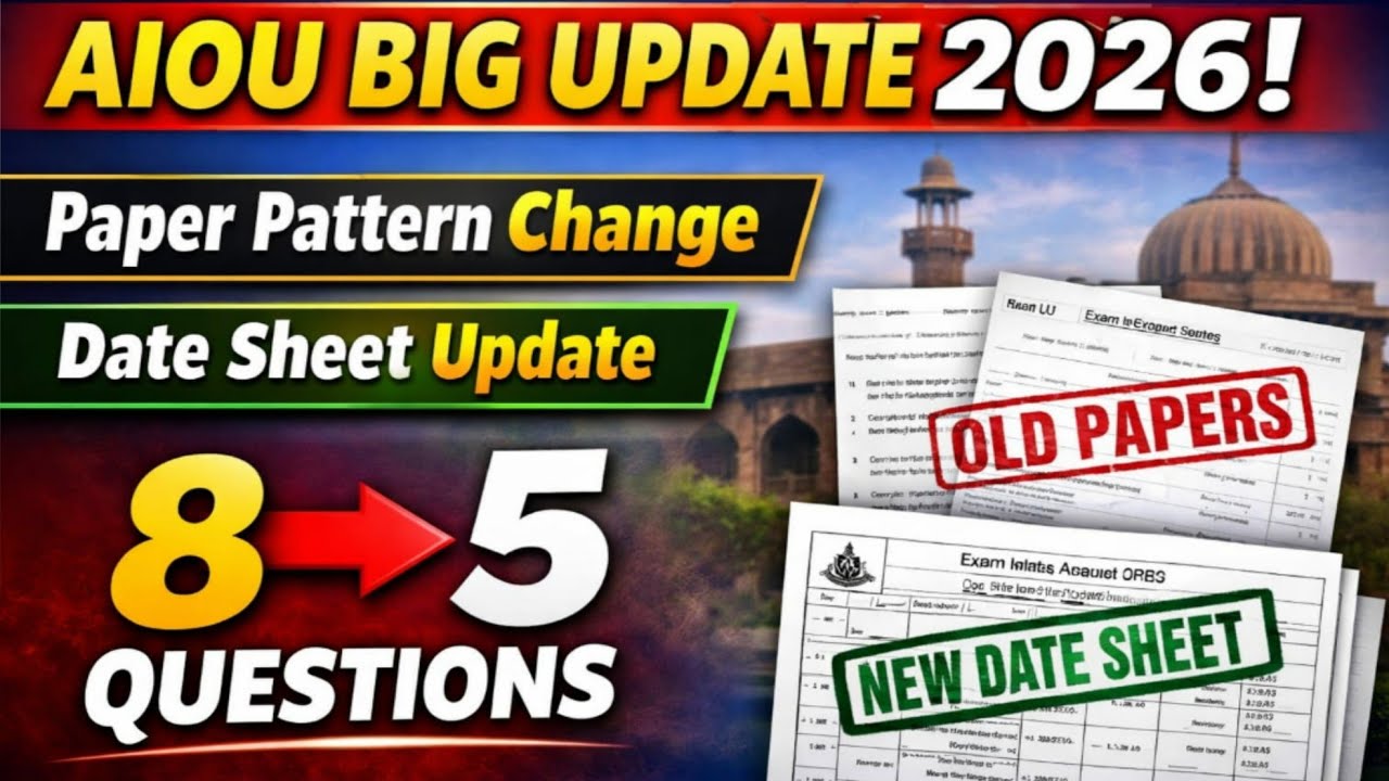 AIOU Paper Pattern Change & Date sheet Update 2026 | Ab 8 Nahi Sirf 5 ...
