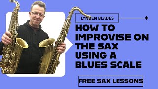 How To Improvise On Sax Using The Blues Scale Easy Qa Phrases