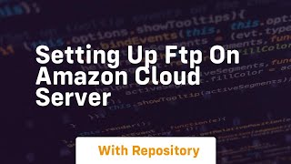 setting up ftp on amazon cloud server