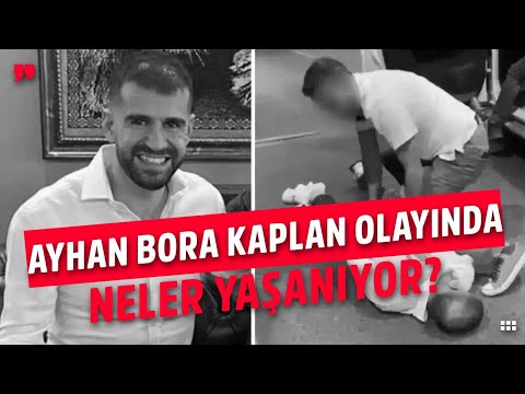 AYHAN BORA KAPLAN OLAYINDA NELER YAŞANIYOR? KİM NE İLE SUÇLANIYOR?