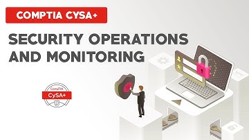 CompTIA CYSA+ Video Training - Security Operations and Monitoring