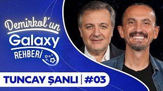 Tuncay Şanlı | Demirkol'un Galaxy Rehberi #03 | Samsung Galaxy