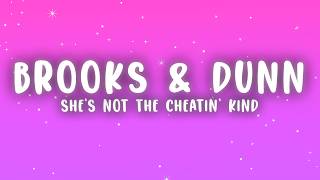 Brooks & Dunn - She's Not the Cheatin' Kind (Lyrics)