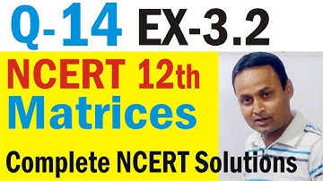 Exercise-3.2 Q14 Matrices Class 12 Maths NCERT Chapter-3 | Ex-3.2 Question 14 Solutions Video