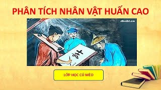 VĂN 11 - CHỮ NGƯỜI TỬ TÙ - PHÂN TÍCH NHÂN VẬT HUẤN CAO