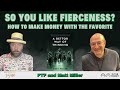 So you like fierceness how to make money with the favorite