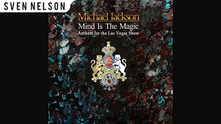 Michael Jackson - 03. Mind Is The Magic (Anthem for the Las Vegas Show) [Audio HQ] QHD