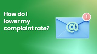 How do I lower my spam complaint rate?