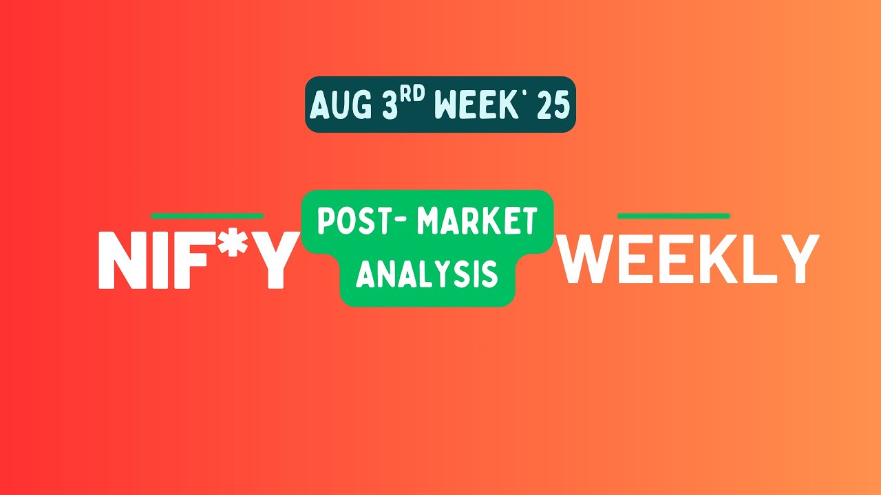 NIFTY | WEEKLY POST MARKET REPORT | 3rd WEEK AUGUST 2025 | MATHS ...