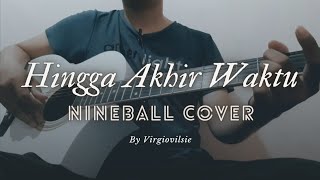 Hingga Akhir Waktu - Nineball (Cover Akustik)