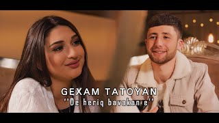 Смотреть Gexam Tatoyan - De heriq bavakan e (2022) Видеоклип!