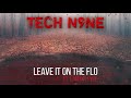 Tech N9ne - Leave It on the Flo (Ft. Landxn Fyre) | OFFICIAL AUDIO