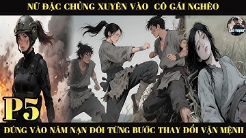 Nữ Đặc Chủng Xuyên Vào Cô Gái Nghèo Đúng Vào Năm Nạn Đói Từng Bước Thay Đổi Vận Mệnh |P5