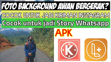 Membuat foto background Awan bergerak? Ini tutorialnya!! Apk Logopit Plus dan Kinemaater.