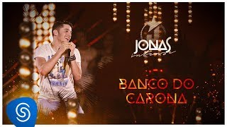 Jonas Esticado - Banco Do Carona (DVD Jonas Intense) [Vídeo Oficial]