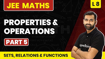 Properties and Operations (Part 5) | Sets, Relations & Functions -L8 (Concept)| JEE Maths