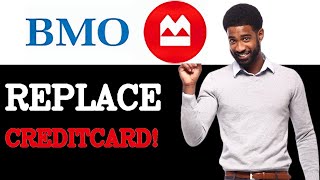 How To Replace Credit Card Of Bank Of Montreal (2025)