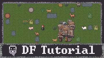 Getting Started With Dwarf Fortress - Official Dwarf Fortress Tutorial