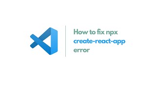 How to Fix any Kind of npx create-react-app errors with this