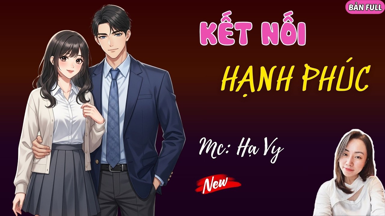 KẾT NỐI HẠNH PHÚC | MC HẠ VY DIỄN ĐỌC.
