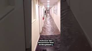 Hochwasser 2021 - Wassermassen fluten ein Bürogebäude🌊 Hochwasser 2021 - Wassermassen fluten ein Bürogebäude🌊