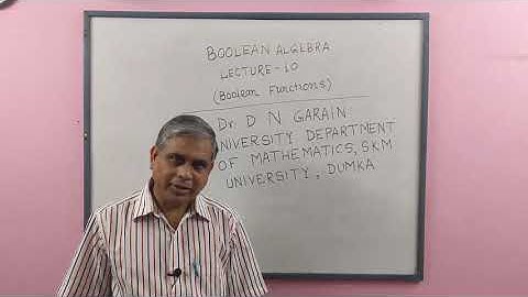 Boolean Algebra, Lec-10 (Boolean Functions), by Dr.D.N.Garain, For B.Sc/M.Sc/ Engineering