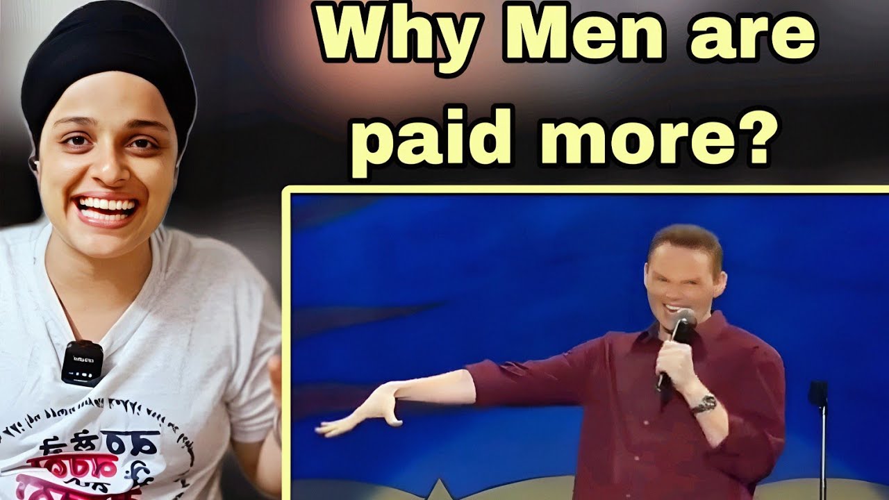 Indian girl reacts to Bill Burr - why men are paid more than women