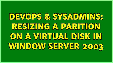 DevOps & SysAdmins: Resizing a parition on a virtual disk in Window Server 2003 (3 Solutions!!)